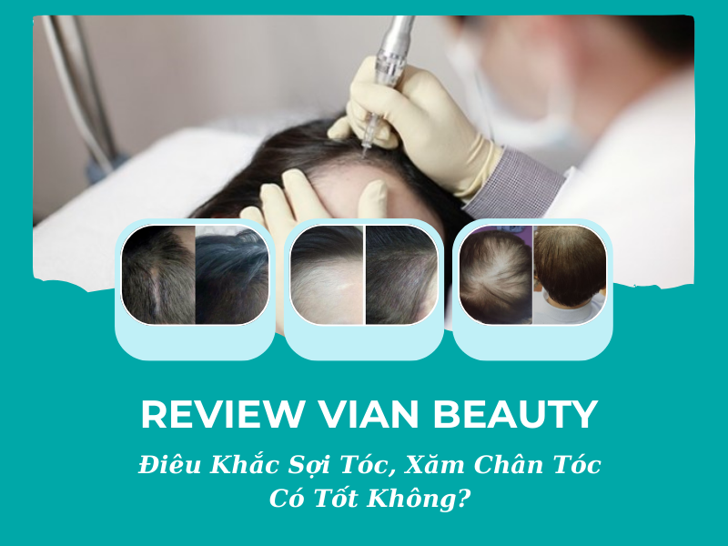 Vian Beauty: Điêu khắc sợi tóc - Có nên chi tiền cho dịch vụ này? 1